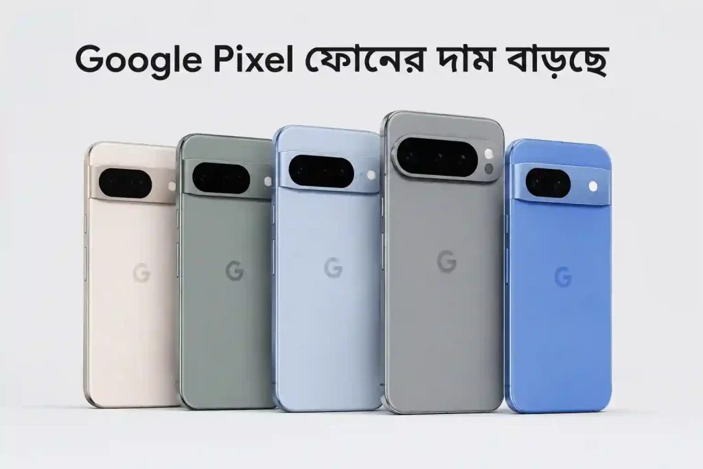Google Pixel phone prices are increasing Why are the prices of Pixel 10a and Pixel 11 increasing